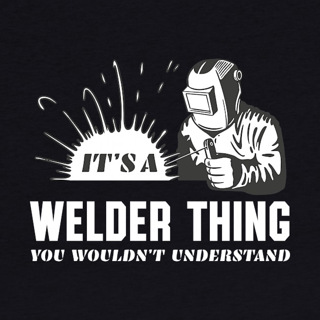 Welder Thing Funny Welding Metal Worker by Foxxy Merch